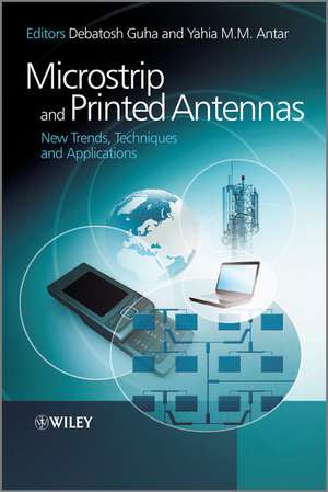 Microstrip and Printed Antennas – New Trends, Techniques and Applications de D Guha