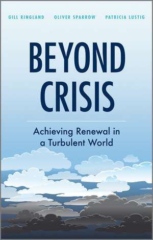 Beyond Crisis – Achieving Renewal in a Turbulent World de G Ringland