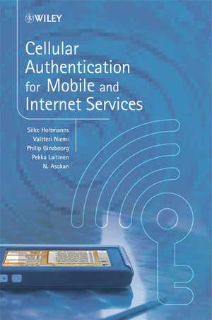 Cellular Authentication for Mobile and Internet Services de Silke Holtmanns