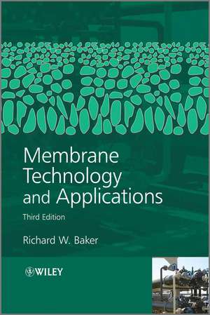 Membrane Technology and Applications 3e de R. W. Baker