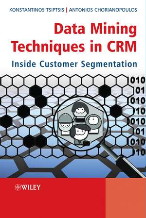 Data Mining Techniques in CRM – Inside Customer Segmentation de K Tsiptsis