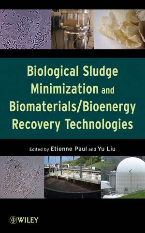 Biological Sludge Minimization and Biomaterials/Bioenergy Recovery Technologies de E Paul