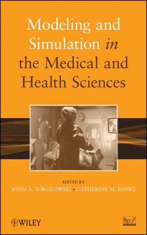 Modeling and Simulation in the Medical and Health Sciences de JA Sokolowski