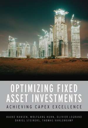 CAPEX Excellence – Optimizing Fixed Asset Investments de D Steiners