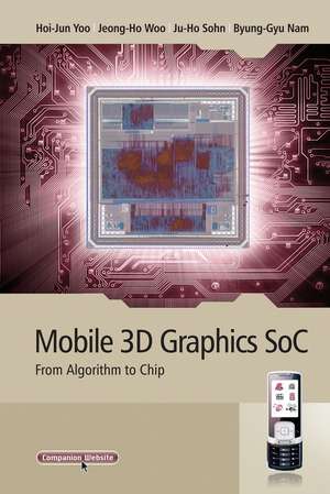 Mobile 3D Graphics SoC – From Algorithm To Chip de WOO