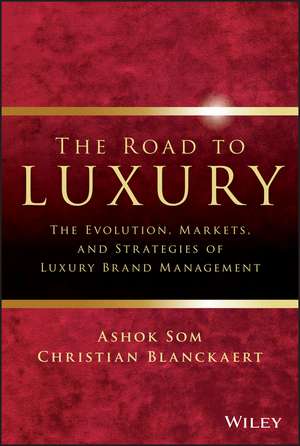 The Road to Luxury – The Evolution, Markets and Strategies of Luxury Brand Management de A SOM