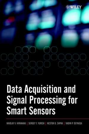 Data Acquisition and Signal Processing for Smart Sensors de Nikolay V Kirianaki