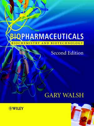 Biopharmaceuticals – Biochemistry and Biotechnology 2e de G. Walsh