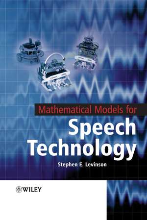 Mathematical Models for Speech Technology de Stephen Levinson