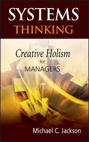 Systems Thinking – Creative Holism for Managers de MC Jackson