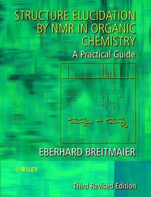 Structure Elucidation by NMR in Organic Chemistry – A Practical Guide 3 rev de E Breitmaier