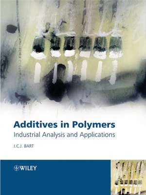Additives in Polymers de Jan C. J. Bart