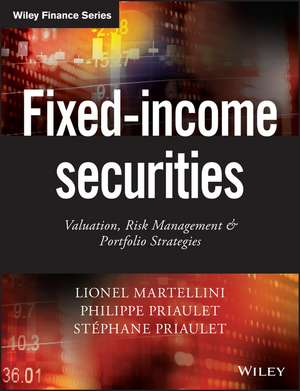 Fixed–Income Securities: Valuation, Risk Management and Portfolio Strategies de Lionel Martellini