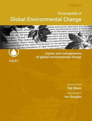 Encyclopedia of Global Environmental Change – Causes & Consequences of Global Environmental Change V 3 de I Douglas