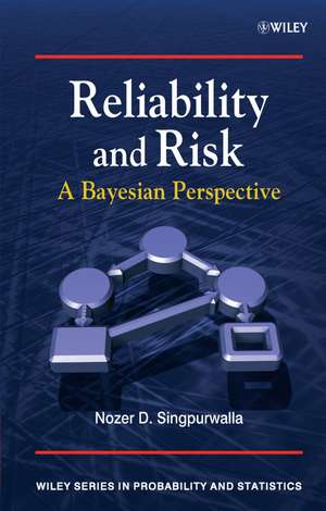 Reliability and Risk – A Bayesian Perspective de ND Singpurwalla