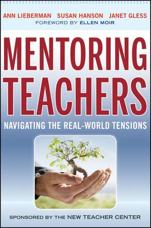 Mentoring Teachers: Navigating the Real–World Tens ions de A Lieberman