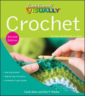 Teach Yourself VISUALLY Crochet de Cecily Keim