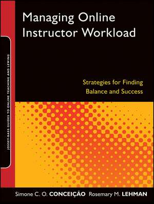 Managing Online Instructor Workload – Strategies for Finding Balance and Success de Conceição