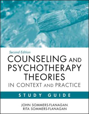 Counseling and Psychotherapy Theories in Context and Practice Study Guide 2e de J Sommers–Flanaga