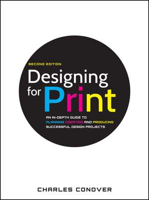 Designing for Print, 2e de C Conover