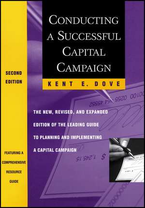 Conducting a Successful Capital Campaign – The New Revised and Expanded Edition of the Leading Guide to Plan and Implement a Capital Campaign 2e de KE Dove