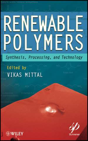 Renewable Polymers – Synthesis, Processing and Technology de V Mittal