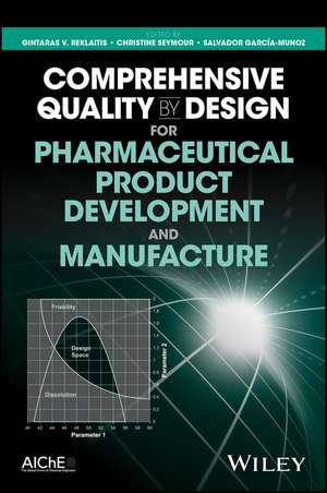 Comprehensive Quality by Design for Pharmaceutical Product Development and Manufacture de GV Reklaitis