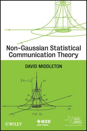 Non–Gaussian Statistical Communication Theory de D. Middleton