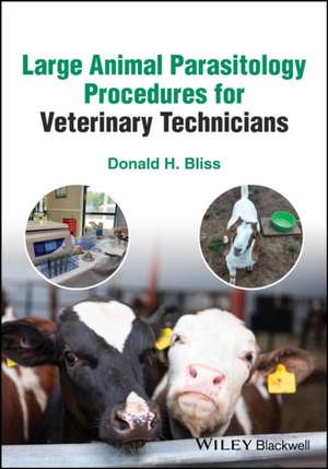 Parasitology Procedures for Veterinary Technicians de D Bliss