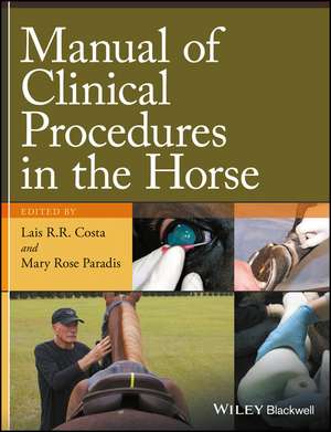 Manual of Clinical Procedures in the Horse de LRR Costa