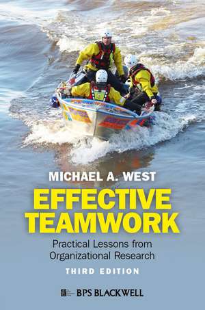 Effective Teamwork – Practical Lessons from Organizational Research de MAM West