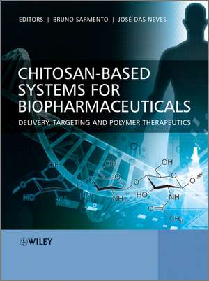 Chitosan-Based Systems for Biopharmaceuticals de Bruno Sarmento