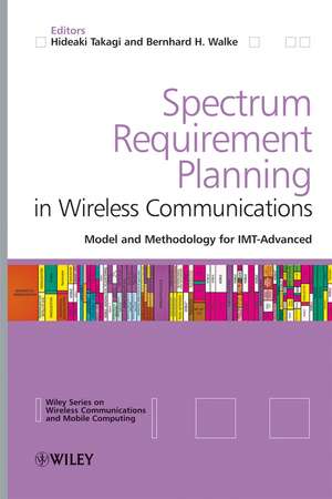 Spectrum Requirement Planning in Wireless Communications – Model and Methodology for IMT Advanced de H Takagi