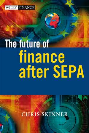 The Future of Finance after SEPA de C Skinner