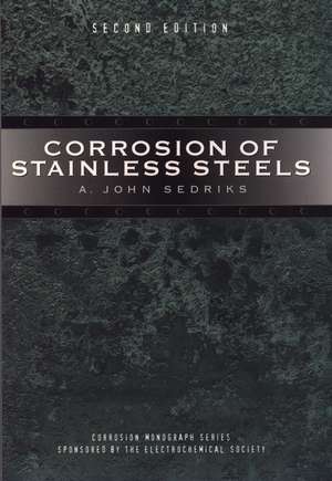 Corrosion of Stainless Steels 2e de AJ Sedriks