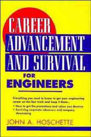 Career Advancement and Survival for Engineers (Paper) de JA Hoschette