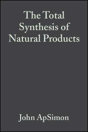 The Total Synthesis of Natural Products V 3 de J ApSimon