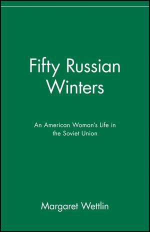 Fifty Russian Winters de Margaret Wettlin