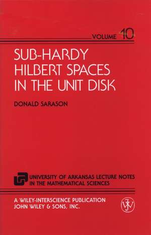 Sub–Hardy Hilbert Spaces in the Unit Disk de D Sarason