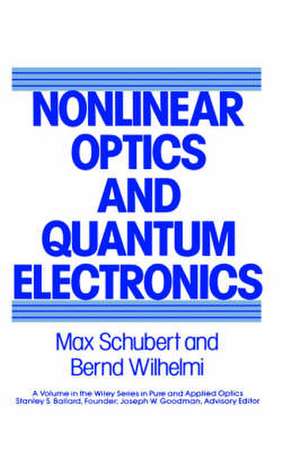 Nonlinear Optics and Quantum Electronics de M. Schubert