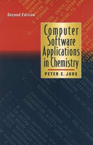 Computer Software Applications in Chemistry 2e de PC Jurs