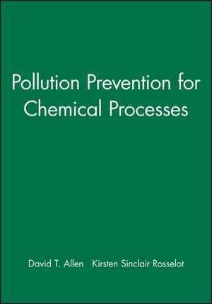 Pollution Prevention for Chemical Processes de DT Allen