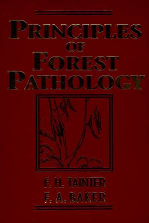 Principles of Forest Pathology de FH Tainter