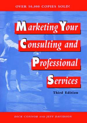 Marketing Your Consulting & Professional Services 3e de D Connor