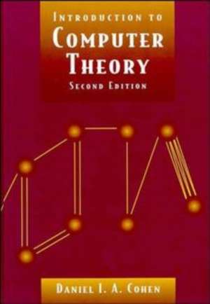 Introduction to Computer Theory de Daniel I. A. Cohen