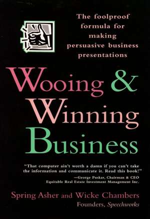 Wooing and Winning Business – The Foolproof Formula For Making the Perfect Business Presentations de S Asher