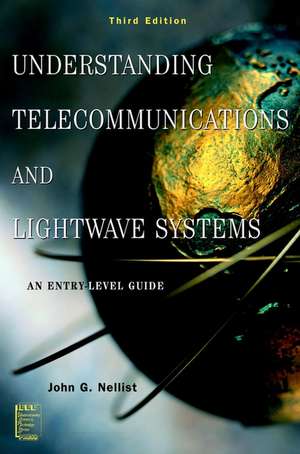 Understanding Telecommunications and Lightwave Systems – An Entry–Level Guide 3e de JG Nellist