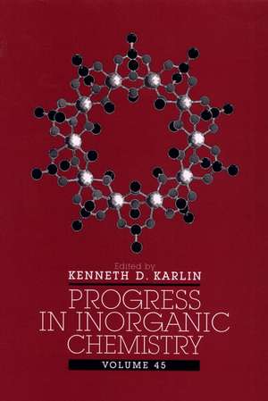 Progress in Inorganic Chemistry V45 de KD Karlin