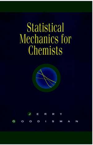 Statistical Mechanics for Chemists de J Goodisman