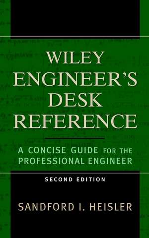 The Wiley Engineer's Desk Reference de Sanford I Heisler